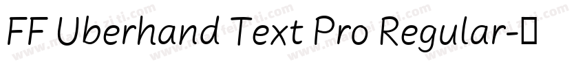 FF Uberhand Text Pro Regular字体转换